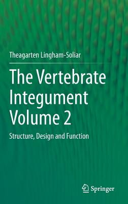 The Vertebrate IntegumentVolume 2: Structure, Design and Function